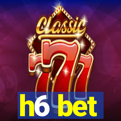 h6 bet